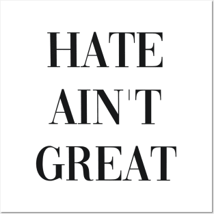 HATE AINT GREAT Posters and Art